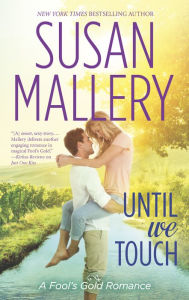 Title: Until We Touch (Fool's Gold Series #15), Author: Susan Mallery
