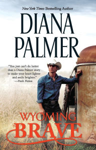 Title: Wyoming Brave (Wyoming Men Series #6), Author: Diana Palmer