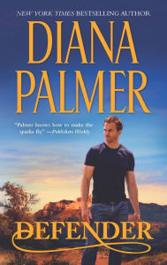 Title: Defender: A Western Romance Novel, Author: Diana Palmer