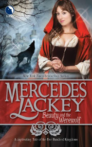 Title: Beauty and the Werewolf (Five Hundred Kingdoms Series #6), Author: Mercedes Lackey