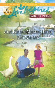 And Father Makes Three (Love Inspired LP Series)