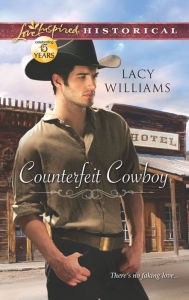Counterfeit Cowboy (Love Inspired Historical Series)