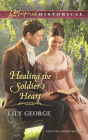 Healing the Soldier's Heart (Love Inspired Historical Series)