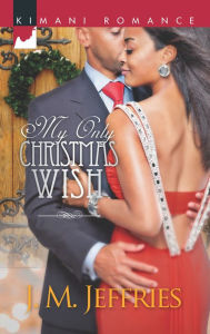 My Only Christmas Wish (Harlequin Kimani Romance Series #305)