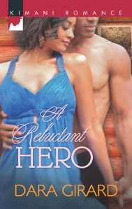 A Reluctant Hero (Harlequin Kimani Romance Series #307)