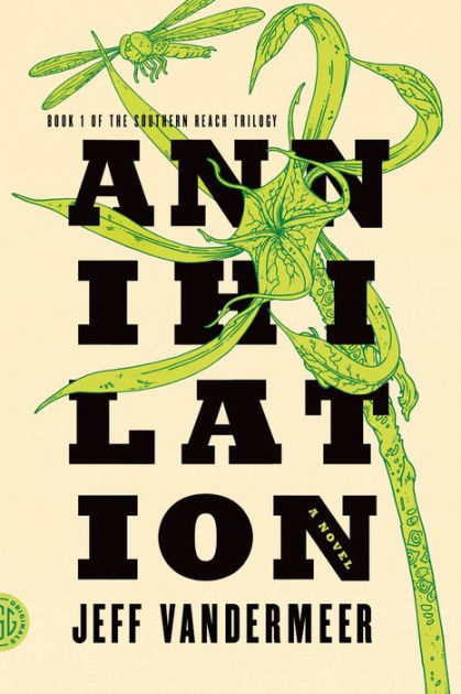 Annihilation (Southern Reach Trilogy #1) by Jeff VanderMeer, eBook