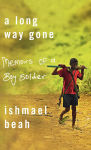 Alternative view 1 of A Long Way Gone: Memoirs of a Boy Soldier