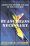 By Any Means Necessary: America's Secret Air War in the Cold War