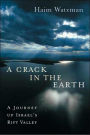 A Crack in the Earth: A Journey up Israel's Rift Valley