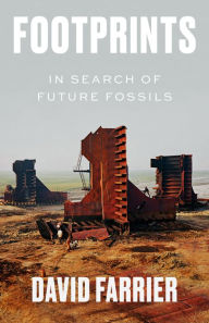 Title: Footprints: In Search of Future Fossils, Author: David Farrier