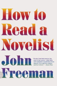 Title: How to Read a Novelist, Author: John Freeman