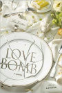 Love Bomb: A Novel