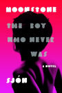 Moonstone: The Boy Who Never Was