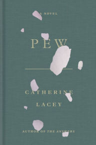Title: Pew, Author: Catherine Lacey