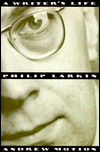 Philip Larkin: A Writer's Life