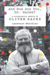 Online downloadable books pdf free And How Are You, Dr. Sacks?: A Biographical Memoir of Oliver Sacks (English Edition) by Lawrence Weschler CHM MOBI 9780374236410