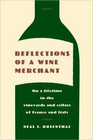 Reflections of a Wine Merchant: On a Lifetime in the Vineyards and Cellars of France and Italy