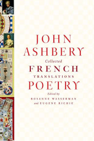 Title: Collected French Translations: Poetry, Author: John Ashbery