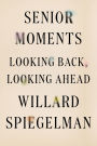 Senior Moments: Looking Back, Looking Ahead