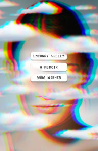 Free download ebooks on joomla Uncanny Valley: A Memoir  in English by Anna Wiener