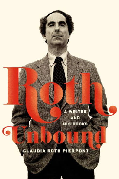 Roth Unbound: A Writer and His Books