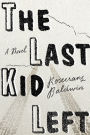 The Last Kid Left: A Novel