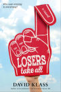 Losers Take All: A Novel