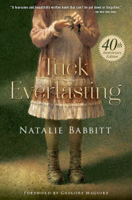 Title: Tuck Everlasting, Author: Natalie Babbitt