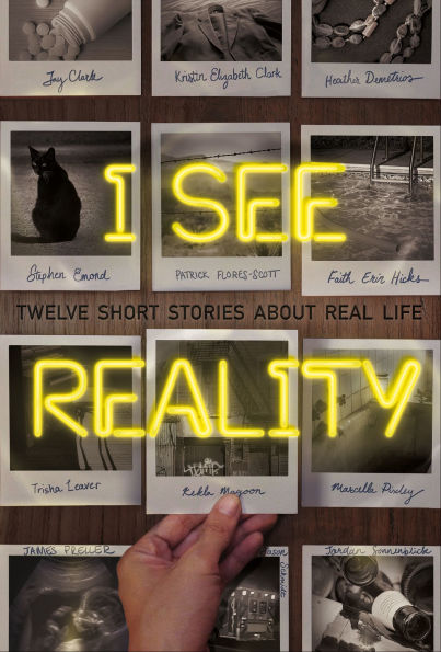 I See Reality: Twelve Short Stories About Real Life