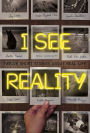 I See Reality: Twelve Short Stories About Real Life