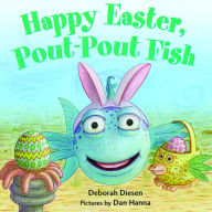 Title: Happy Easter, Pout-Pout Fish, Author: Deborah Diesen