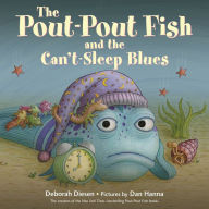 Title: The Pout-Pout Fish and the Can't-Sleep Blues, Author: Deborah Diesen