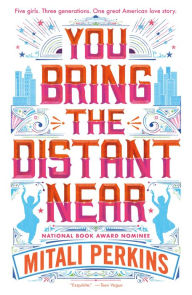 Title: You Bring the Distant Near, Author: Mitali Perkins