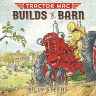 Title: Tractor Mac Builds a Barn, Author: Billy Steers