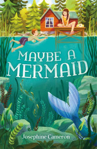 Title: Maybe a Mermaid, Author: Josephine Cameron