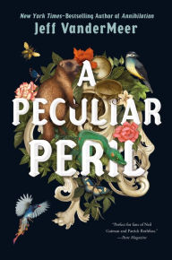 Title: A Peculiar Peril (The Misadventures of Jonathan Lambshead Series #1), Author: Jeff VanderMeer