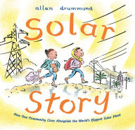 Title: Solar Story: How One Community Lives Alongside the World's Biggest Solar Plant, Author: Allan Drummond