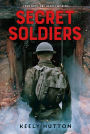 Secret Soldiers: A Novel of World War I