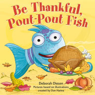 Title: Be Thankful, Pout-Pout Fish, Author: Deborah Diesen