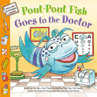 Free downloadable text books Pout-Pout Fish: Goes to the Doctor by Deborah Diesen, Dan Hanna in English