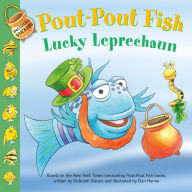 Title: Pout-Pout Fish: Lucky Leprechaun, Author: Deborah Diesen