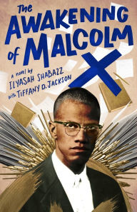 Title: The Awakening of Malcolm X, Author: Ilyasah Shabazz