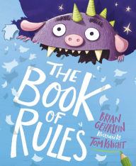 Title: The Book of Rules: A Picture Book, Author: Brian Gehrlein