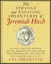 The Strange and Exciting Adventures of Jeramiah Hush