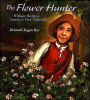 The Flower Hunter: William Bartram, America's First Naturalist