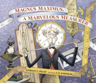 Magnum Maximus, a Marvelous Measurer