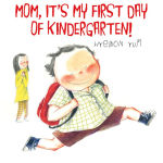 Alternative view 2 of Mom, It's My First Day of Kindergarten!
