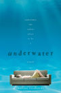 Underwater: A Novel