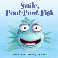 Title: Smile, Pout-Pout Fish, Author: Deborah Diesen