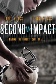 Title: Second Impact: Making the Hardest Call of All, Author: David Klass